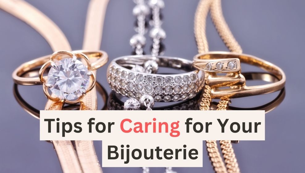 "Expert Tips for Caring for Your Bijouterie: Keep Your Jewelry Shining!" Bijou Her