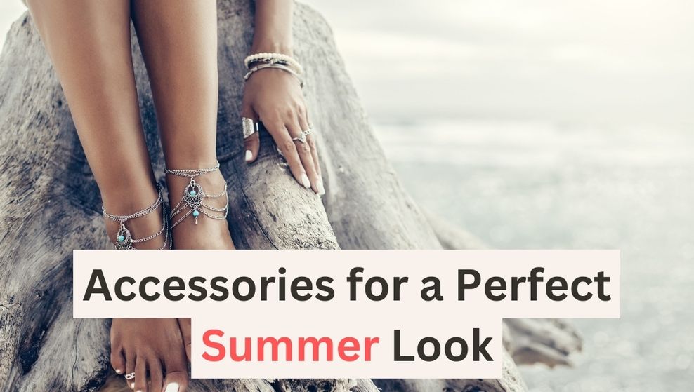 "5 Must-Have Accessories for a Perfect Summer Look - BijouHer Jewelry Marketplace." Bijou Her