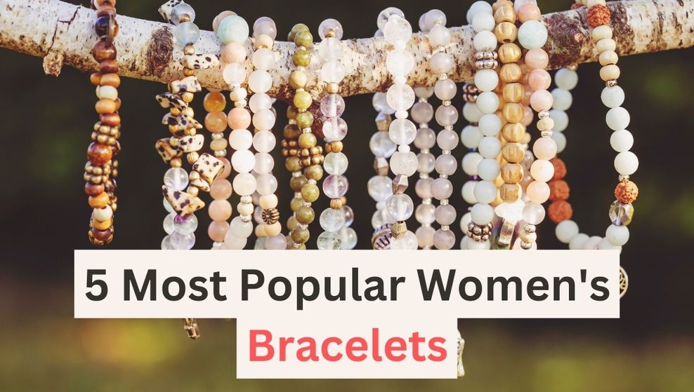 5 Most Popular Women's Bracelets in 2022 Bijou Her