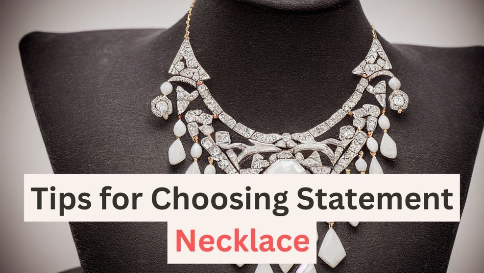 5 Tips for Choosing the Perfect Statement Necklace for Your Outfit Bijou Her